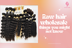 things-you-might-not-know-about-raw-hair-wholesale
